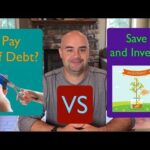 Pay Off Debt or Save and Invest